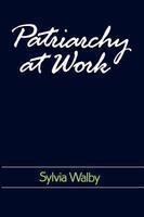 Patriarchy at Work: Patriarchal and Capitalist Relations in Employment, 1800-1984