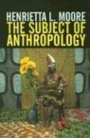 The Subject of Anthropology: Gender, Symbolism and Psychoanalysis