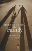 Reinventing the Family: In Search of New Lifestyles