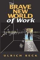 The Brave New World of Work 1st Edition