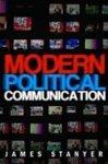 Modern Political Communication: Mediated Politics in Uncertain Times