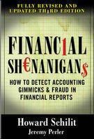 Financial Shenanigans: How to Detect Accounting Gimmicks & Fraud in Financial Reports