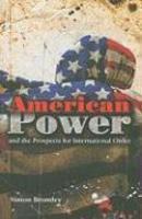 American Power and the Prospects for International Order illustrated edition Edition