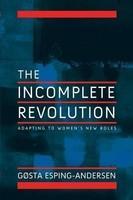 The Incomplete Revolution: Adapting to Women's New Roles