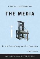 Social History Of The Media - From Gutenberg To The Internet 3e 0003 Edition