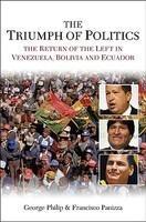 The Triumph of Politics: The Return of the Left in Venezuela, Bolivia and Ecuador