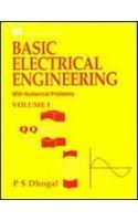 Basic Electrical Engineering with Numerical Problems (Volume - 1)