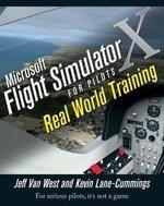 Microsoft Flight Simulator X for Pilots: Real World Training