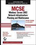 MCSE: Windows Server 2003 Network Infrastructure Planning and Maintenance Study Guide [With CDROM]