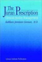 The Juran Prescription: Clinical Quality Management 1st Edition