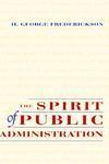 The Spirit of Public Administration 1st Edition