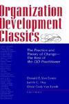 Organization Development Classics: The Practice and Theory of Change--The Best of the Od Practitioner1st Edition