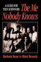 The Me Nobody Knows: A Guide for Teen Survivors New ed Edition