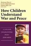 How Children Understand War and Peace: A Call for International Peace Education