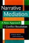 Narrative Mediation: A New Approach to Conflict Resolution