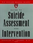 The Harvard Medical School Guide to Suicide Assessment and Intervention