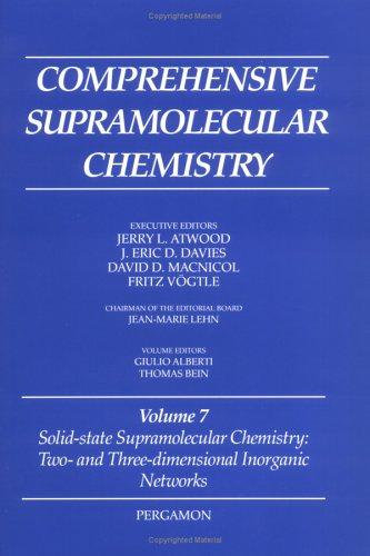 Comprehensive Supramolecular Chemistry: Solid-State Supramolecular Chemistry: Two- and Three-Dimensional Inorganic Networks: Volume 7 (Vol 7) 