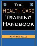 The Health Care Training Handbook