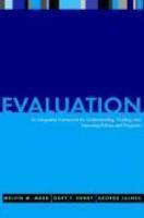 Evaluation: An Integrated Framework for Understanding, Guiding, and Improving Public and Nonprofit Policies and Programs