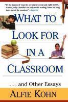 What to Look for in a Classroom: ...and Other Essays New ed Edition