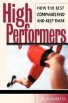 High Performers: How the Best Companies Find and Keep Them 1st Edition