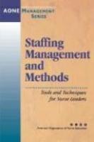 Staffing Management and Methods: Tools and Techniques for Nurse Leaders