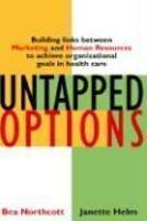 Untapped Options: Building Links Between Marketing and Human Resources to Achieve Organizational Goals in Health Care