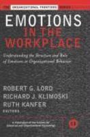 Emotions in the Workplace: Understanding the Structure and Role of Emotions in Organizational Behavior HRD Edition