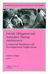 Family Obligation and Assistance During Adolescence: Contextual Variations and Developmental Implications: New Directions for Child and Adolescent Dev No. 94 Edition