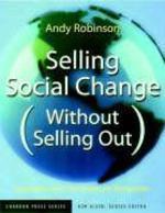 Selling Social Change Without Selling Out: Earned Income Strategies for Nonprofits