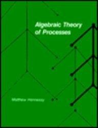 Algebraic Theory of Processes (Foundations of Computing Series)