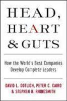 Head, Hearts and Guts: How the World's Best Companies Develop Complete Leaders HRD Edition