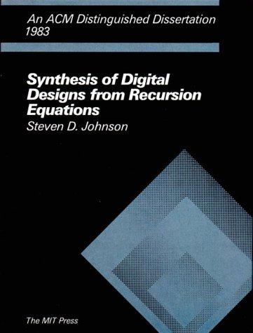 Synthesis of Digital Designs from Recursive Equations (ACM Distinguished Dissertation)