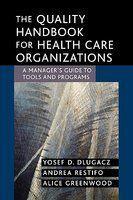 The Quality Handbook for Health Care Organizations: A Manager's Guide to Tools and Programs