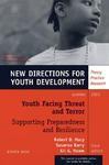 Youth Facing Threat and Terror: Supporting Preparedness and Resilience, Number 98: New Directions for Youth Development