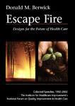 Escape Fire: Designs for the Future of Health Care 1st Edition