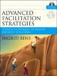 Advanced Facilitation Strategies: Tools & Techniques to Master Difficult Situations [With CD-ROM]