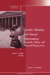 Gender Identity and Sexual Orientation: Research, Policy, and Personal Perspectives: New Directions for Student Services