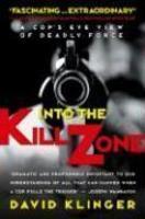 Into the Kill Zone: A Cop's Eye View of Deadly Force