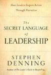 The Secret Language of Leadership: How Leaders Inspire Action Through Narrative 01 Edition