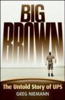 Big Brown: The Untold Story of Ups First  Edition