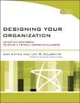 Designing Your Organization: Using the Star Model to Solve 5 Critical Design Challenges [With CDROM] Pap/Cdr Edition