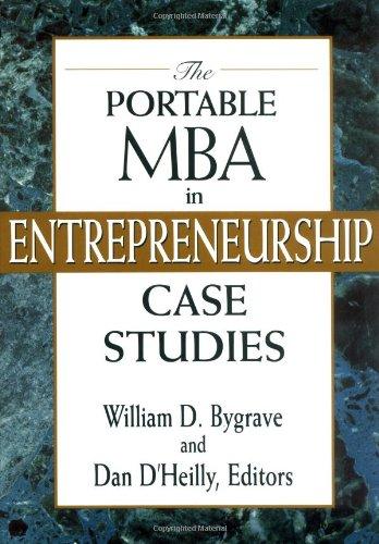 The Portable MBA in Entrepreneurship Case Studies (The Portable MBA Series) 