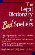 THE LEGAL DICTIONARY FOR BAD SPELLERS