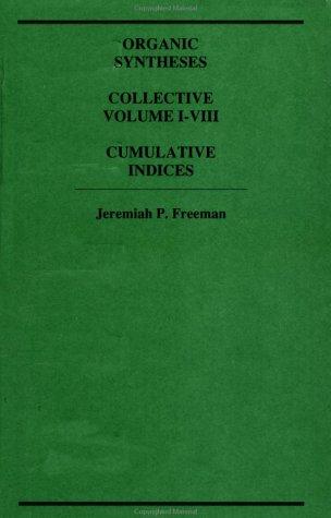 Organic Syntheses, Cumulative Indices for Collective Volumes 1-8