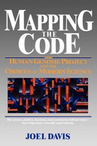 Mapping the Code: The Human Genome Project and the Choices of Modern Science (Wiley Science Editions) 