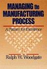 Managing the Manufacturing Process: A Pattern for Excellence