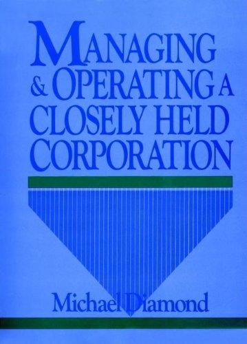 Managing and Operating A Closely Held Corporation 