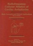 Radiofrequency Catheter Ablation of Cardiac Arrhythmias: Basic Concepts and Clinical Applications, 2nd Edition