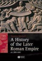 A History of the Later Roman Empire, Ad 284-641: The Transformation of the Ancient World illustrated edition Edition